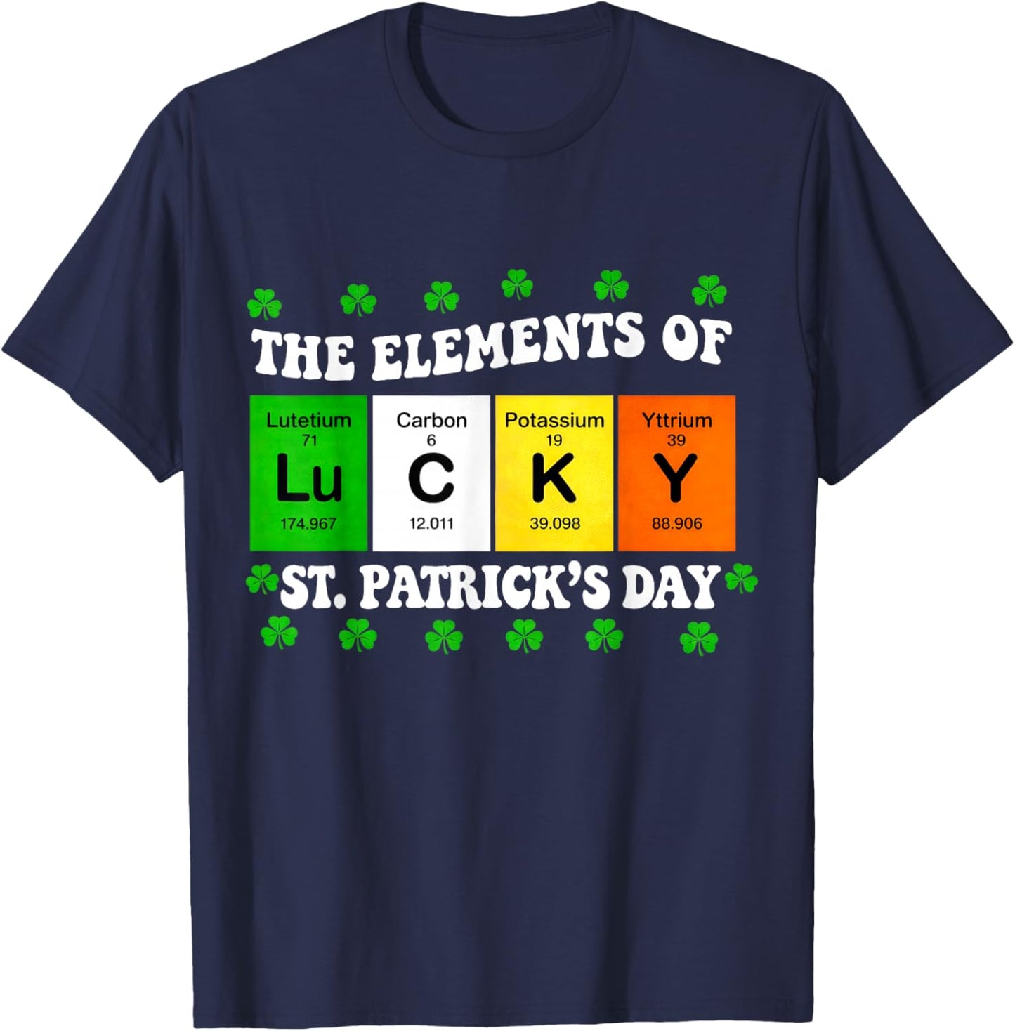 Elements of Lucky Periodic Table St. Patrick's Day T-Shirt - T-Shirt | Navy