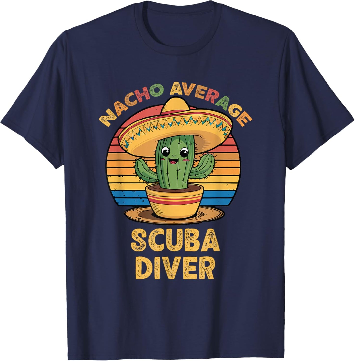 Nacho Average Scuba Diver Mexican Cinco De Mayo Funny Diving T-Shirt - T-Shirt | Navy