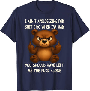 Bear - I Ain't Apologizing for Shit I Do T-Shirt - T-Shirt | Navy