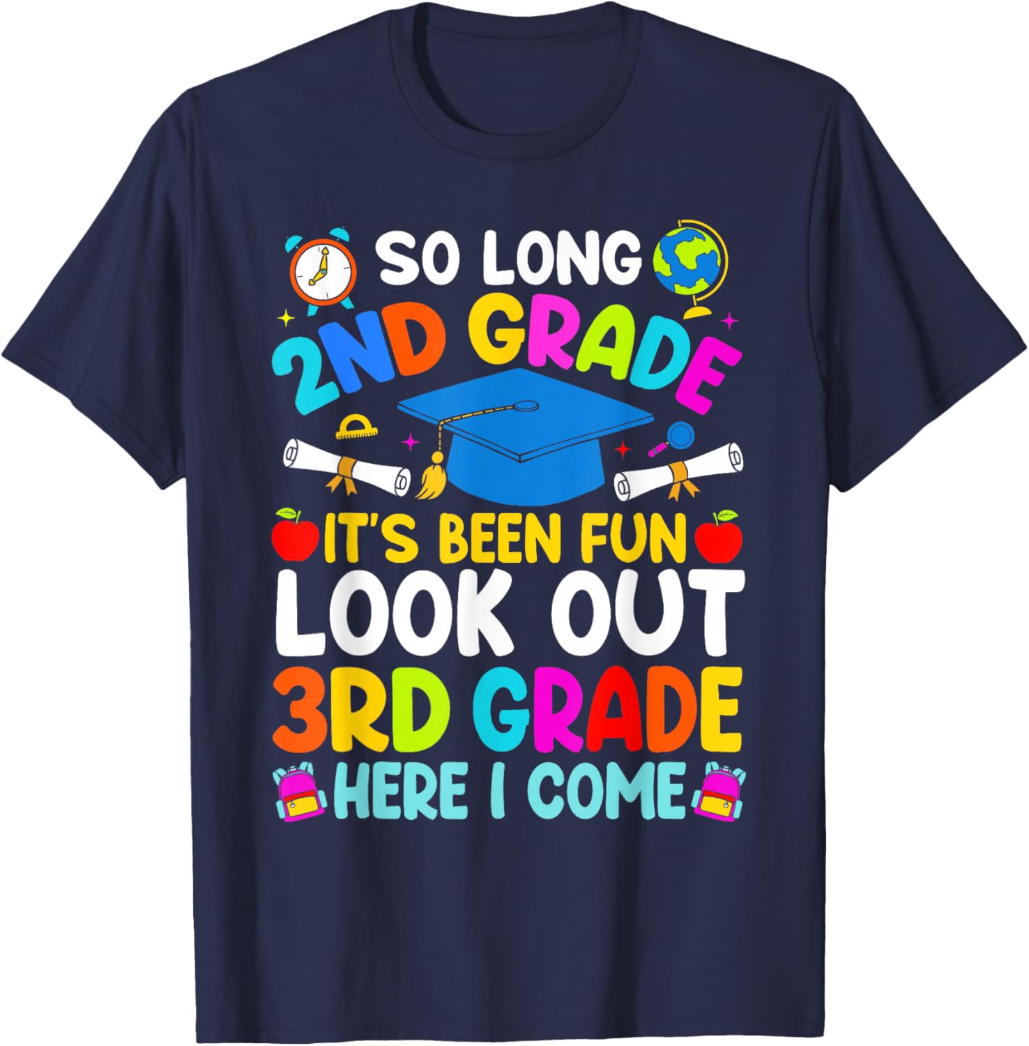 So Long 2nd Grade Look Out 3rd Grade Here I Come Graduation T-Shirt - T-Shirt | Navy