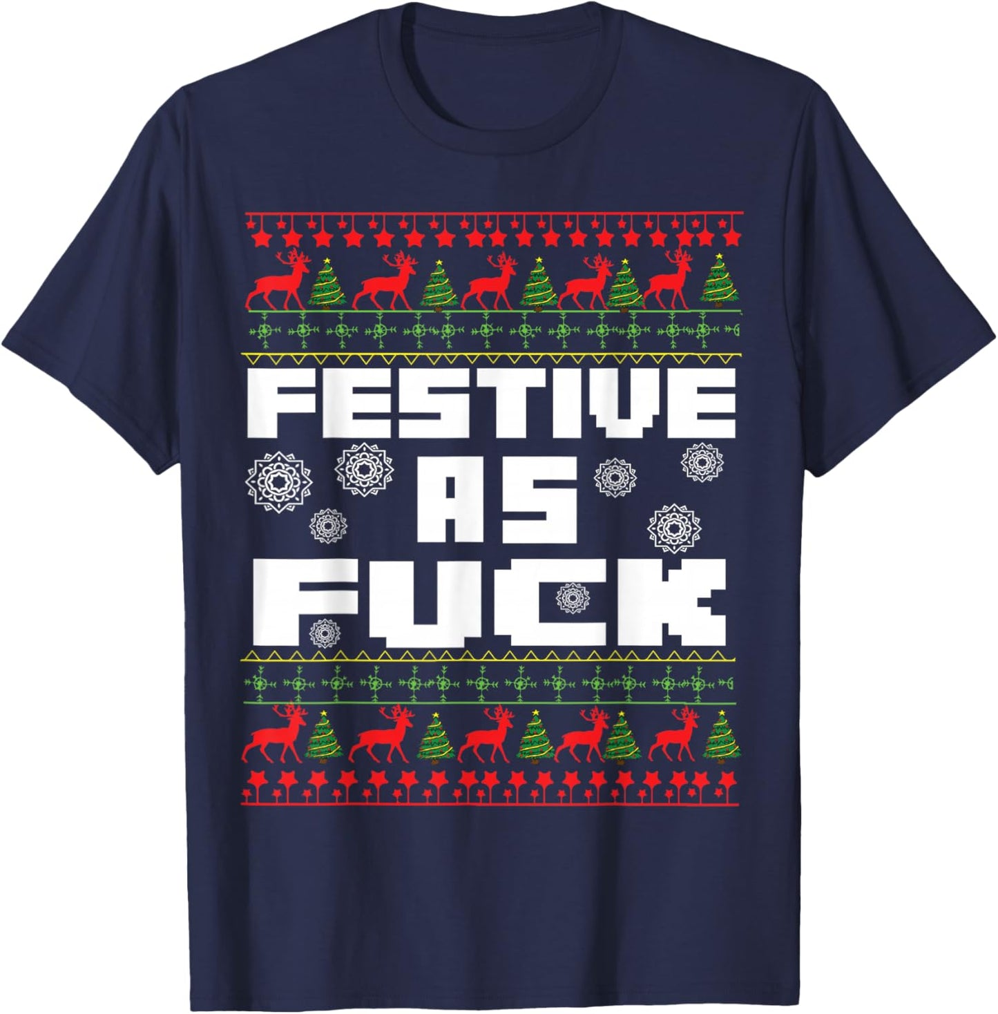 Festive As Fuck Funny Christmas Raunchy Curse Word Holiday T-Shirt - T-Shirt | Navy