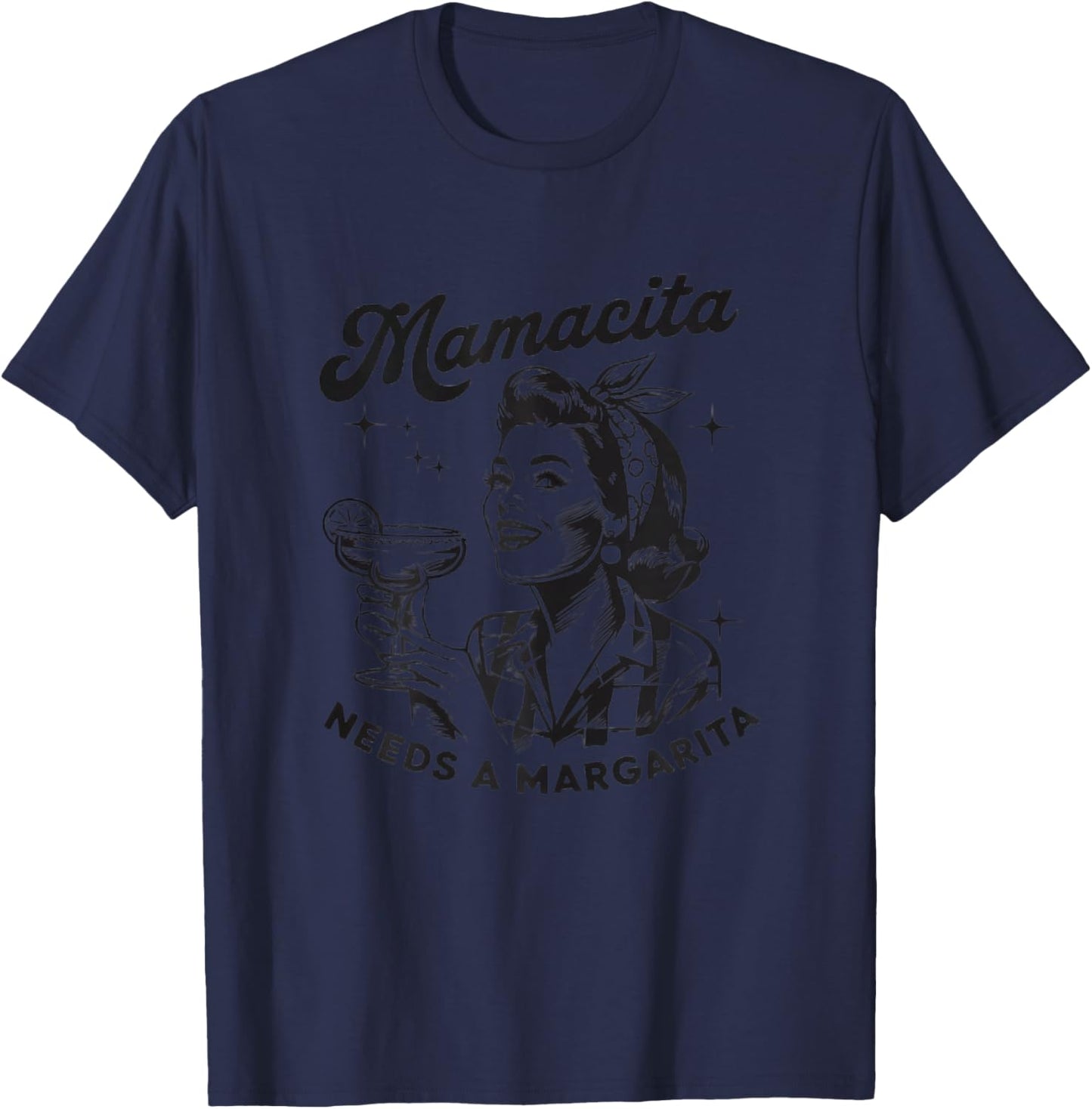 Mamacita Needs a Margarita Mexican Fiesta Funny Party Mexico T-Shirt - T-Shirt | Navy