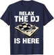 Relax The Dj is Here Funny Music T-Shirt - T-Shirt | Navy