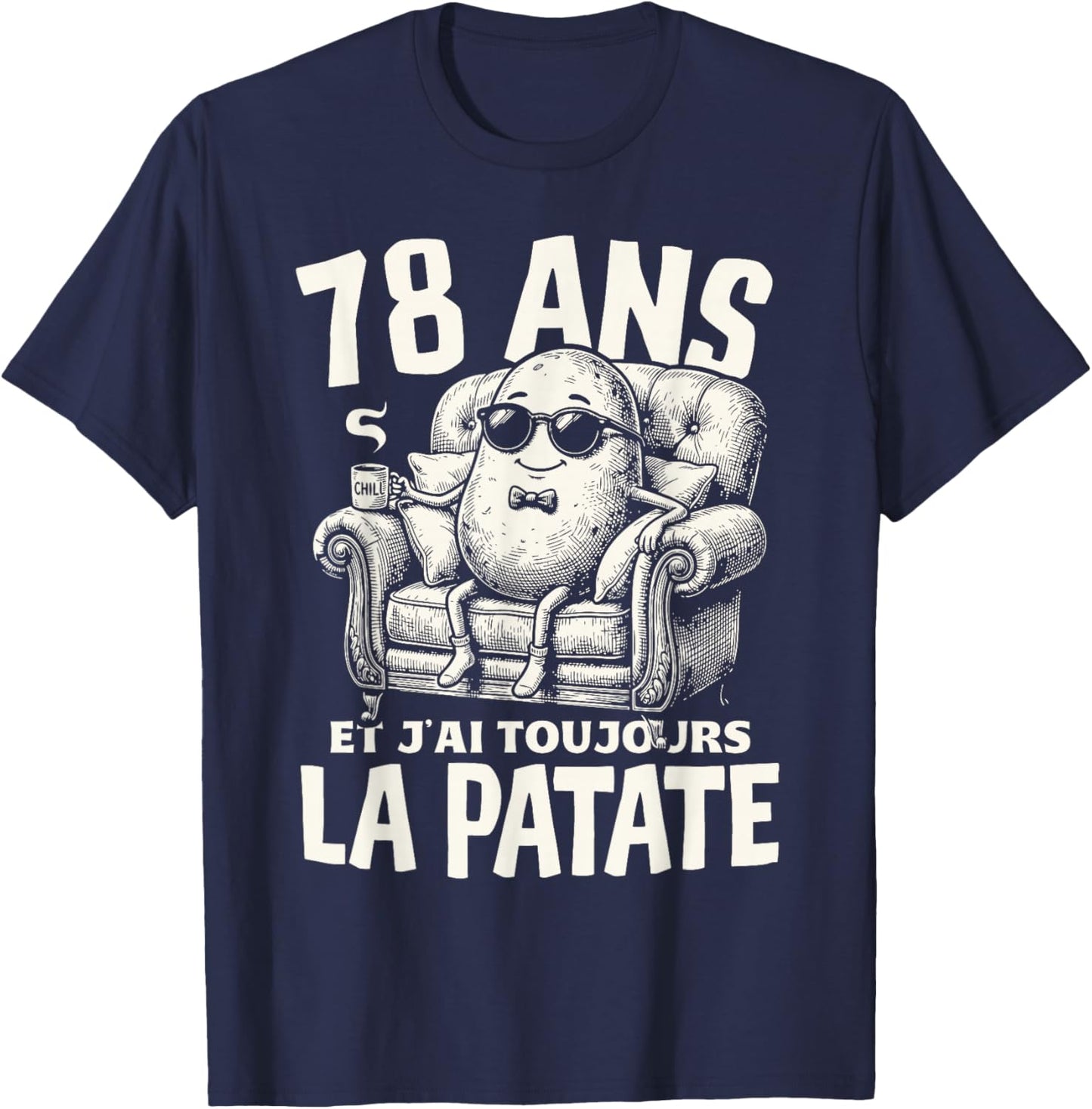 Humour La patate Cadeau Anniv 78 Ans Déco 78eme Anniversaire T-Shirt - T-Shirt | Navy