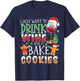 I Just Want To Drink Wine And Bake Christmas Cookies T-Shirt - T-Shirt | Navy
