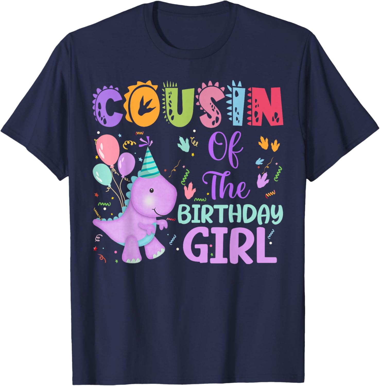 Cousin Of The Birthday Girl Dinosaur Saurus Rex Party T-Shirt - T-Shirt | Navy