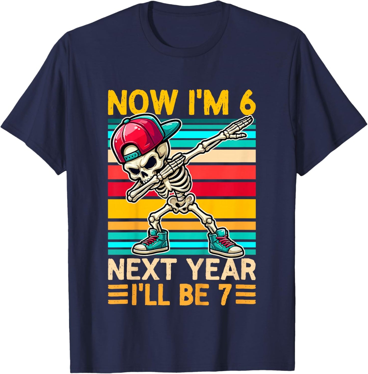 Kids 6 Year Old Birthday Boys Kids Now I'm 6 Next Year I'll be 7 T-Shirt - T-Shirt | Navy