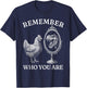 Remember Who You are T Rex Chicken T-Shirt - T-Shirt | Navy