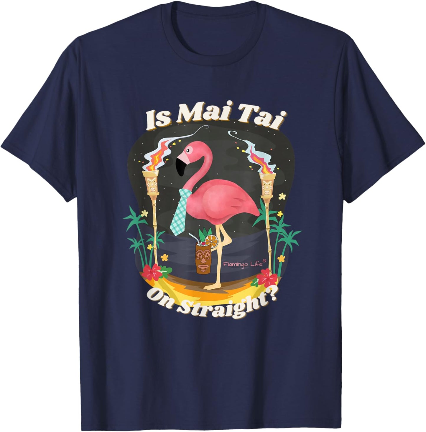 Flamingo Life is Mai Tai on Straight T-Shirt - T-Shirt | Navy