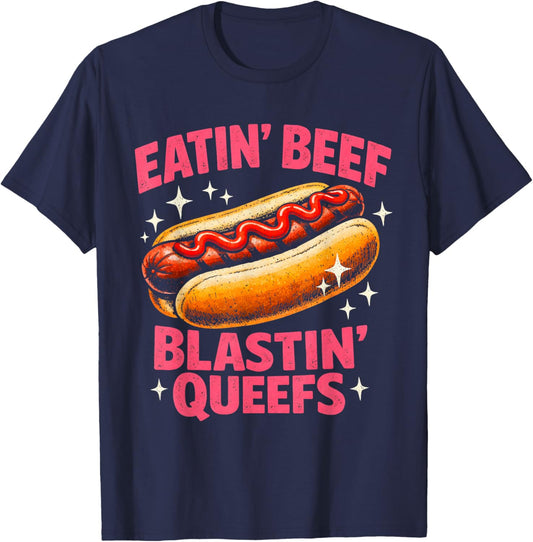 Eatin' Beef Blastin' Queefs Funny Embarrassing T-Shirt - T-Shirt | Navy