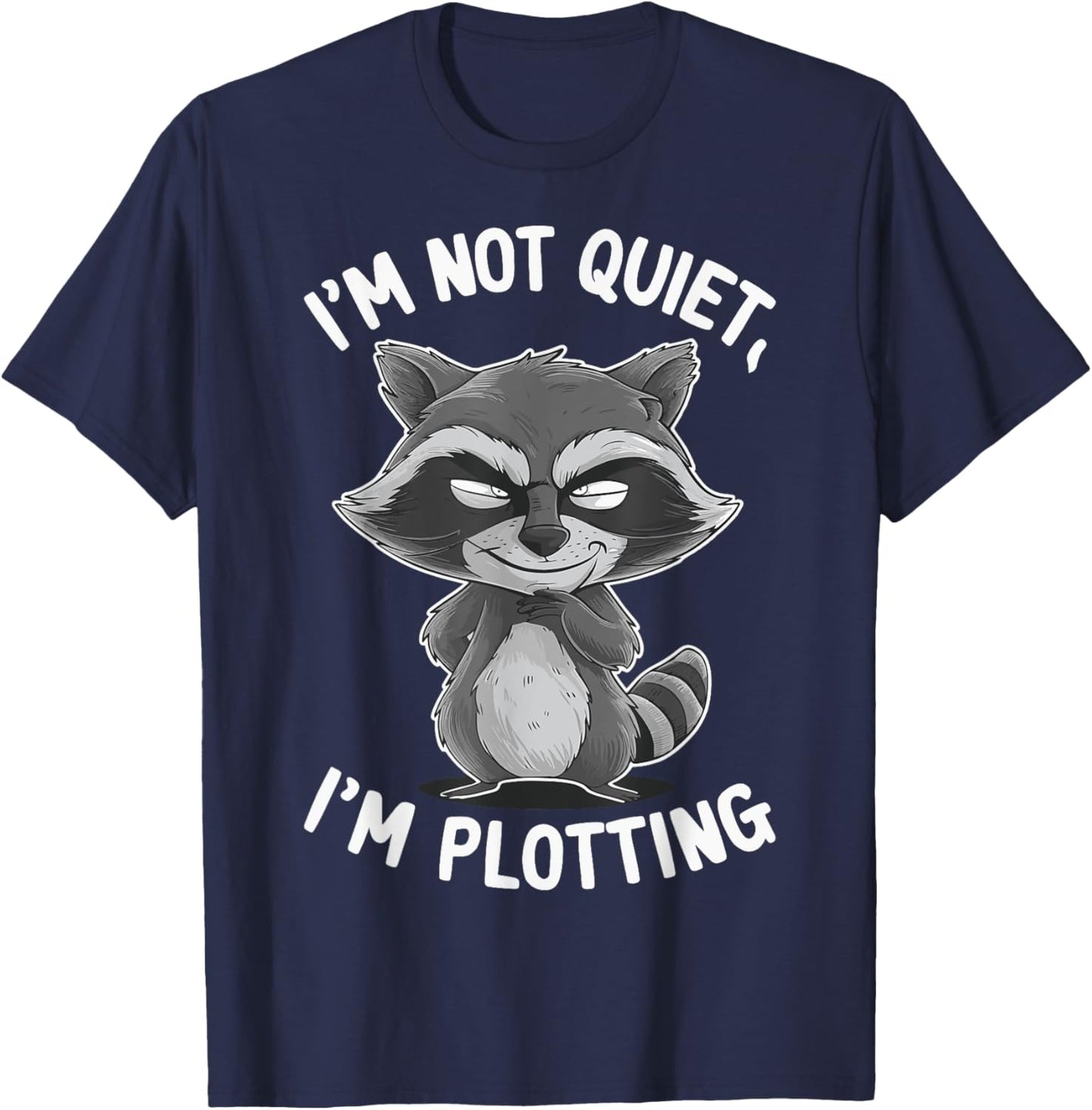I'm Not Quiet I'm Plotting T-Shirt - T-Shirt | Navy