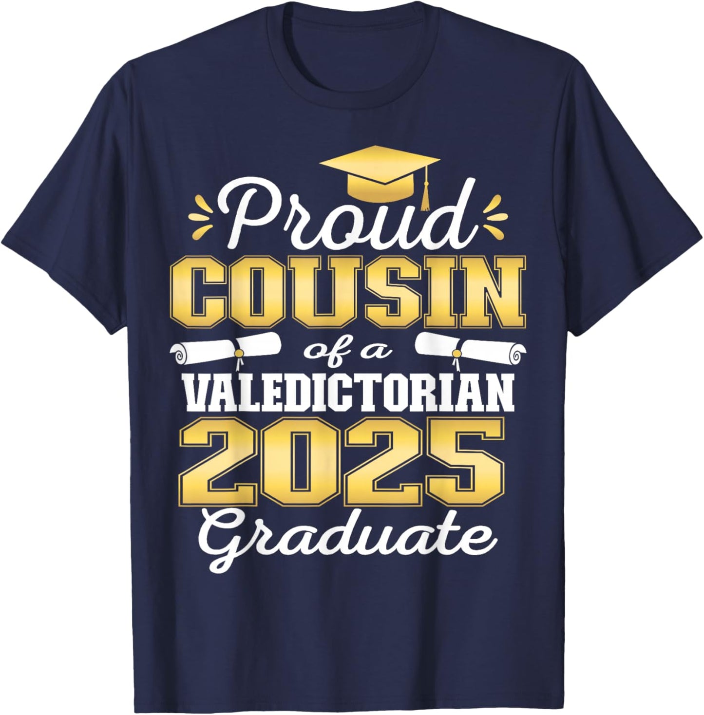 Proud Cousin of 2025 Valedictorian Graduate 25 T-Shirt - T-Shirt | Navy