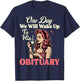 One Day We Will Wake Up To His Obituary Vintage Feminist T-Shirt - T-Shirt | Navy