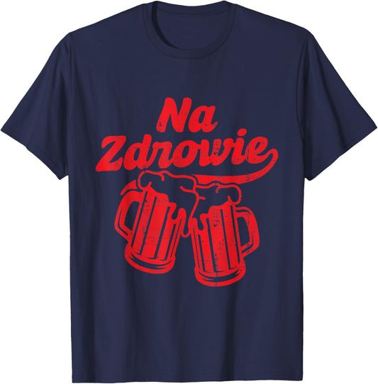 Dyngus Day Na Zdrowie Christmas Polish Poland Beer Polska T-Shirt - T-Shirt | Navy
