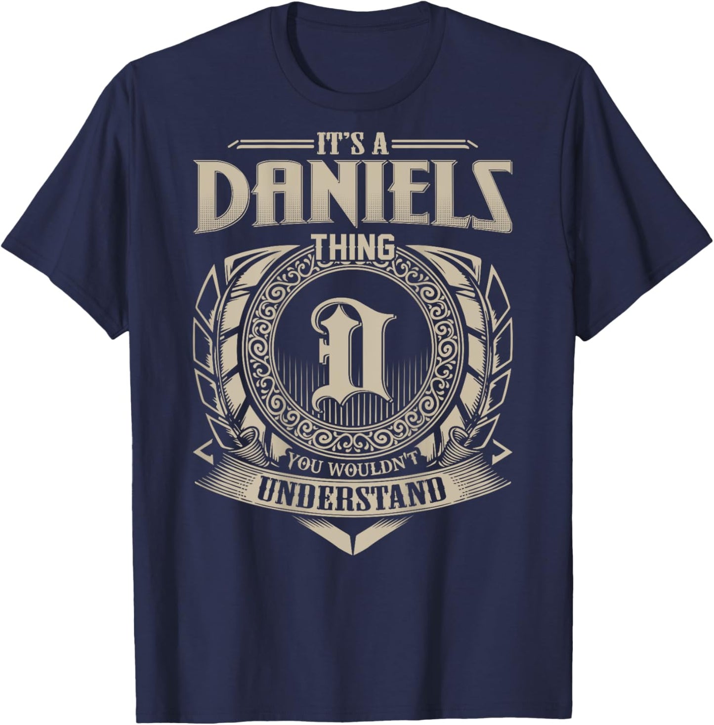 It's A DANIELS Thing You Wouldn't Understand Family Name T-Shirt - T-Shirt | Navy