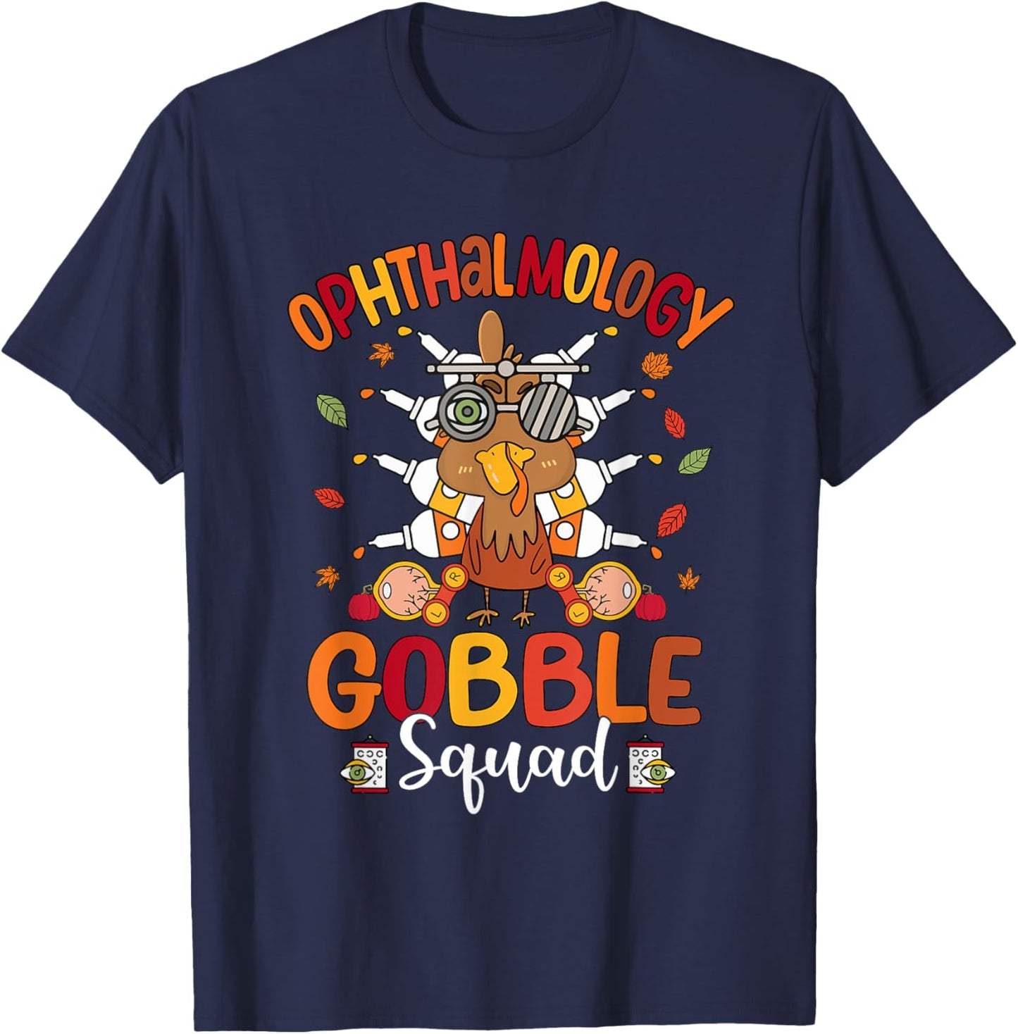 Ophthalmology Gobble Squad Turkey Optician Thanksgiving T-Shirt - T-Shirt | Navy
