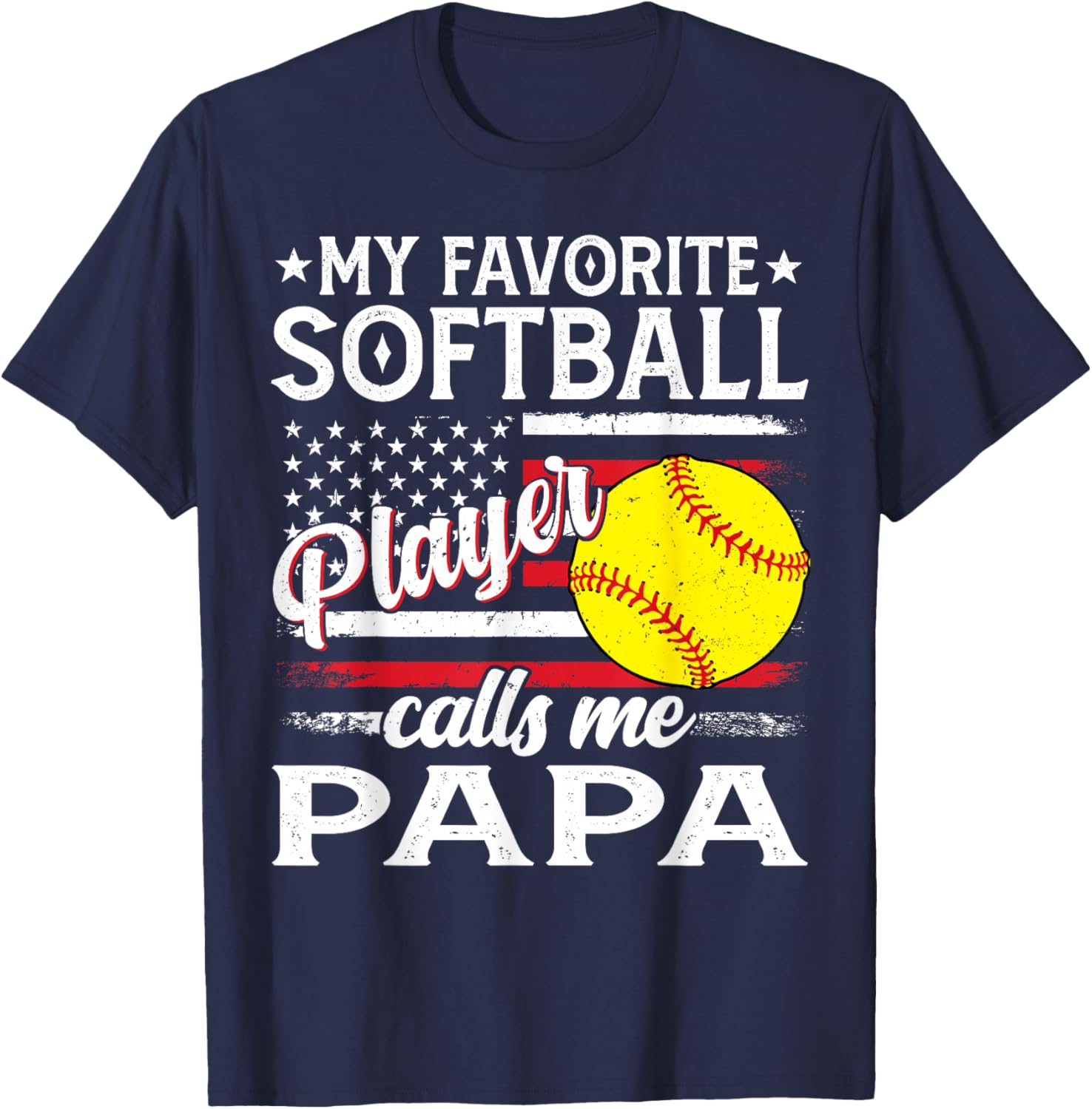 My Favorite Softball Player Calls Me Papa US Flag T-Shirt - T-Shirt | Navy