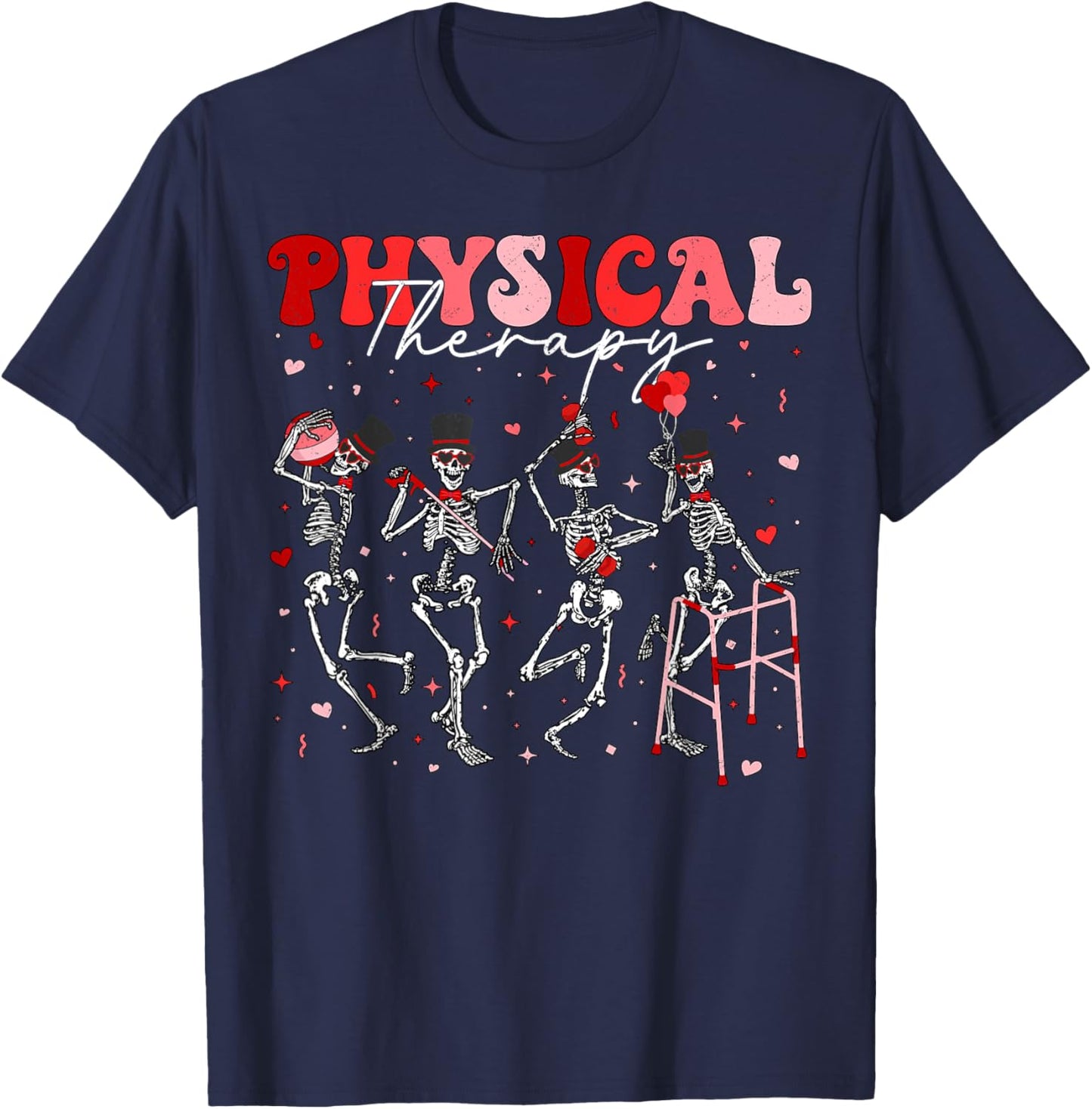 Skeleton Physical Therapy PT Valentines Physical Therapist T-Shirt - T-Shirt | Navy