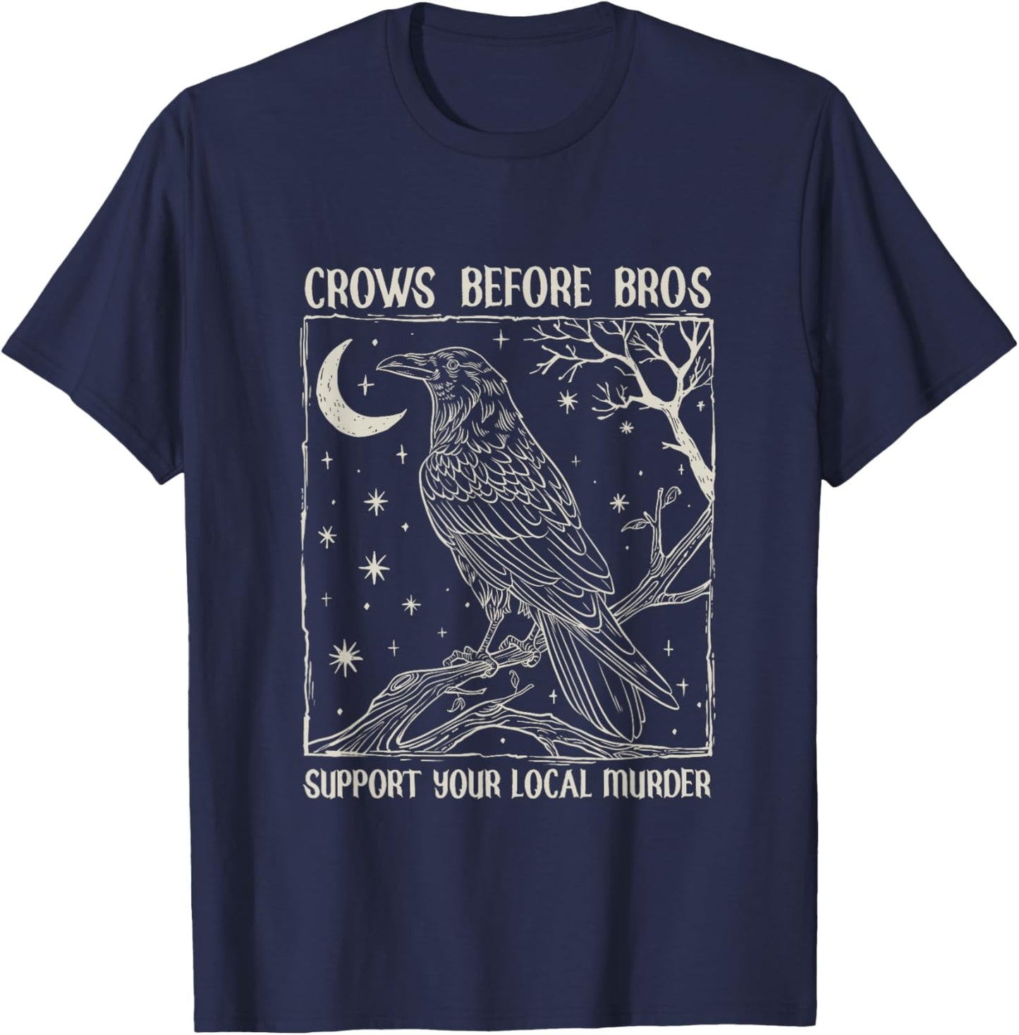 Crows Before Bros Support Your Local Murder Design Vintage T-Shirt - T-Shirt | Navy