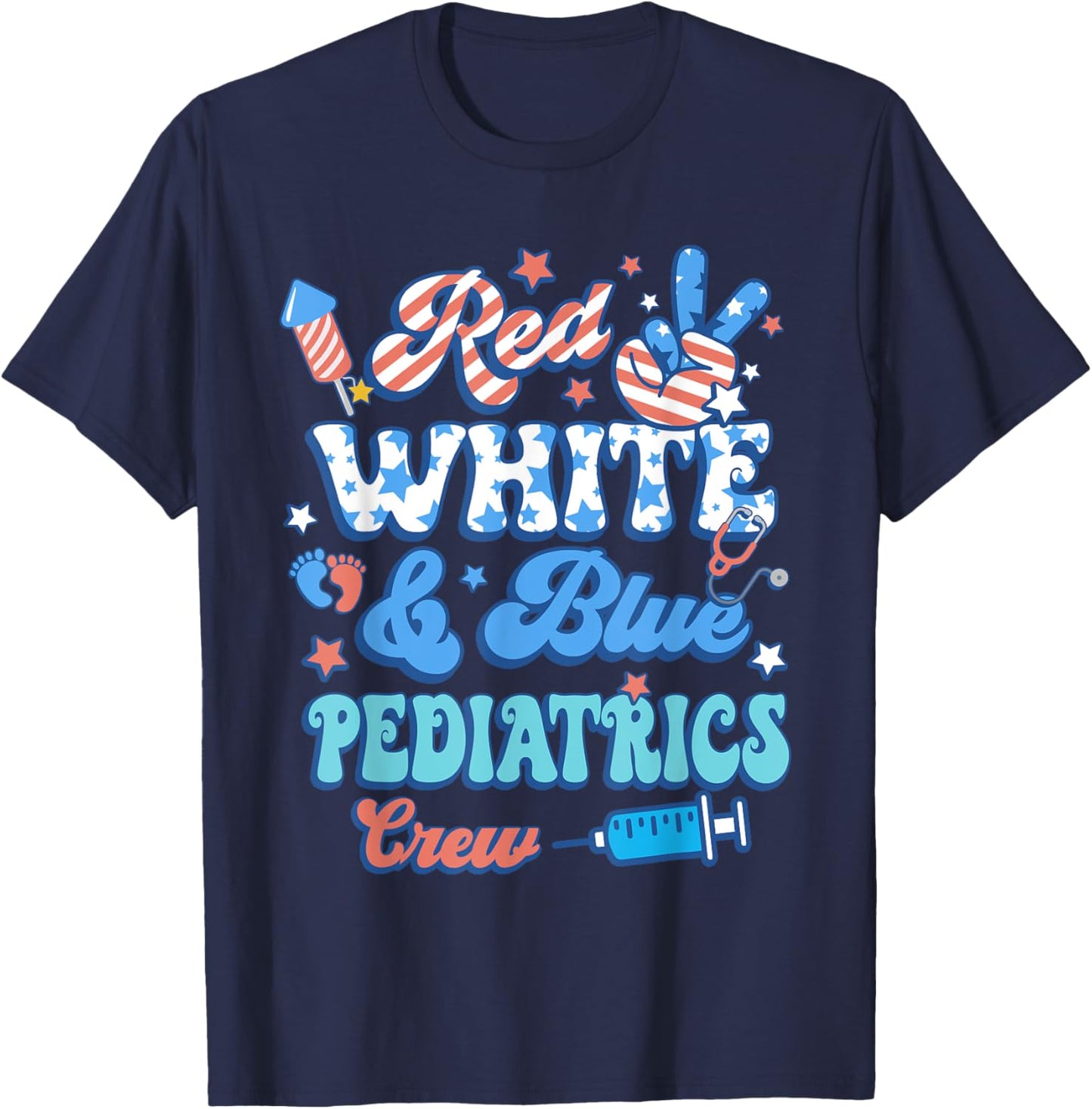 Red White Blue Pediatrics Crew Pediatric Nurse 4th Of July Women Men T-Shirt - T-Shirt | Navy