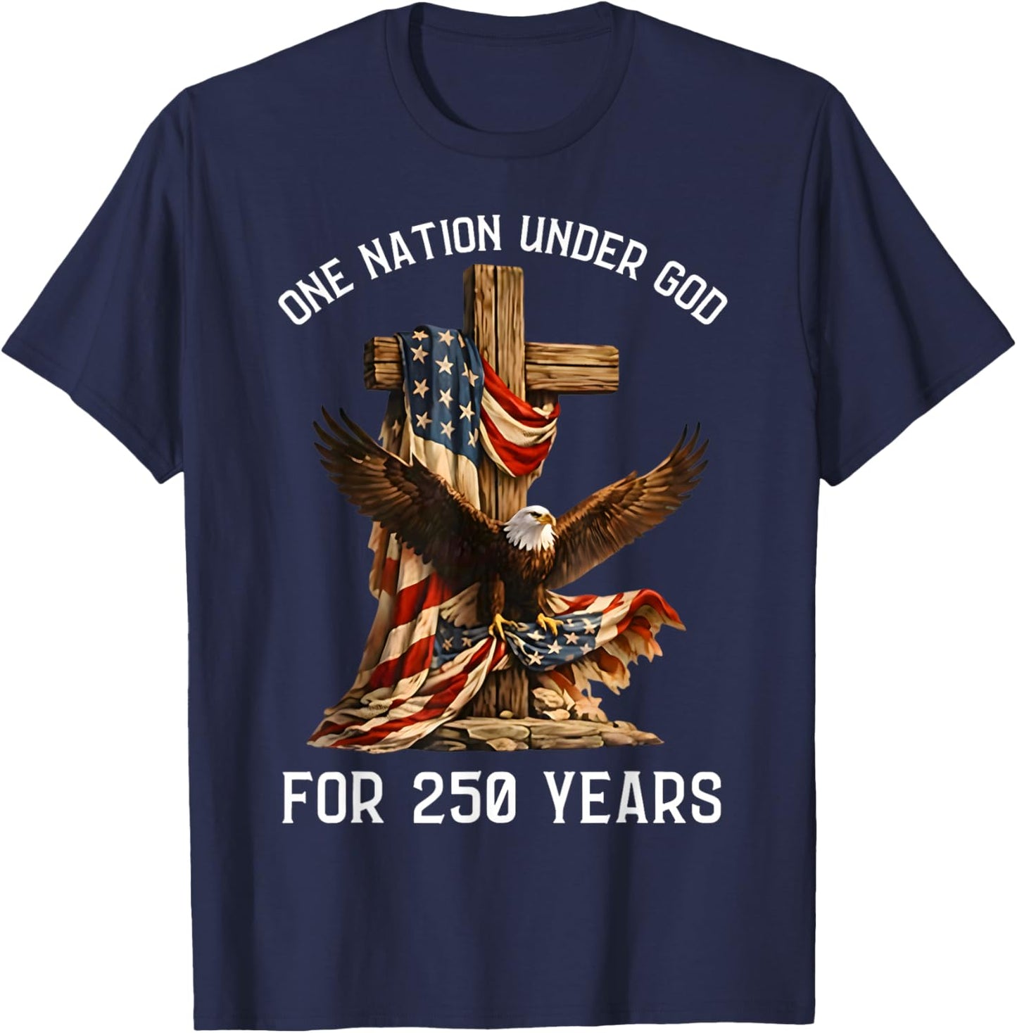 One Nation Under God for 250 Years 250th Anniversary USA Men T-Shirt - T-Shirt | Navy