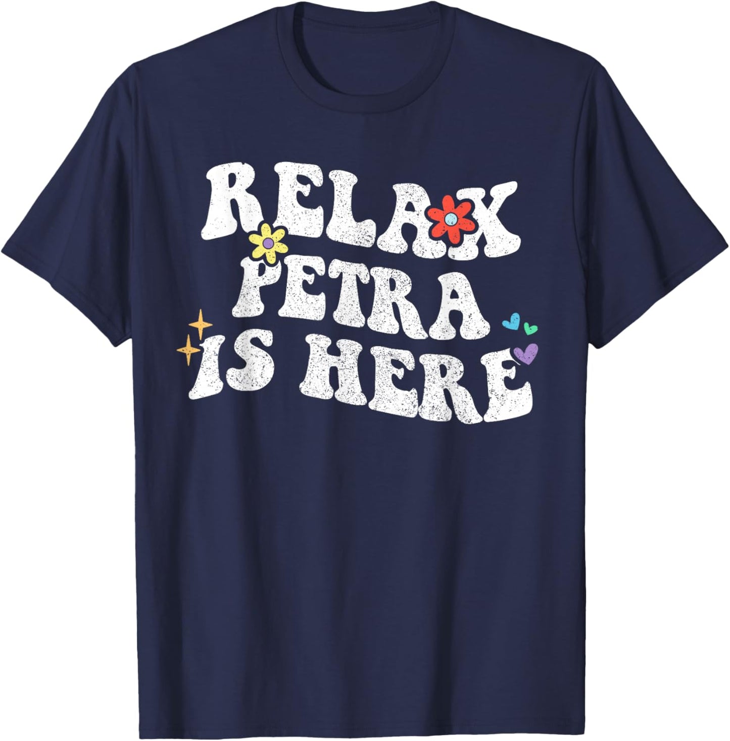 Retro Groovy Relax PETRA Is Here Funny Mother's Day Name T-Shirt - T-Shirt | Navy