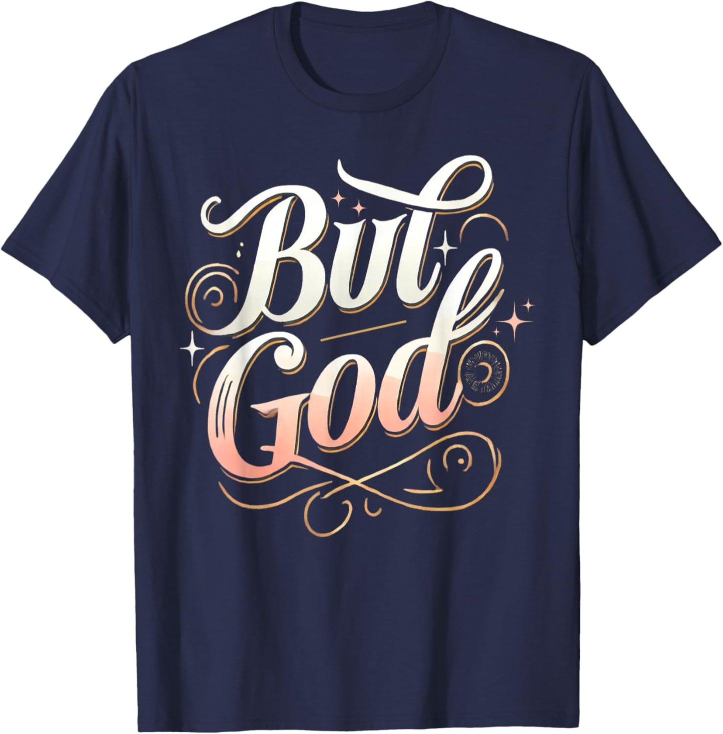 Religious Faith Based But God Spiritual Religion Clothing T-Shirt - T-Shirt | Navy
