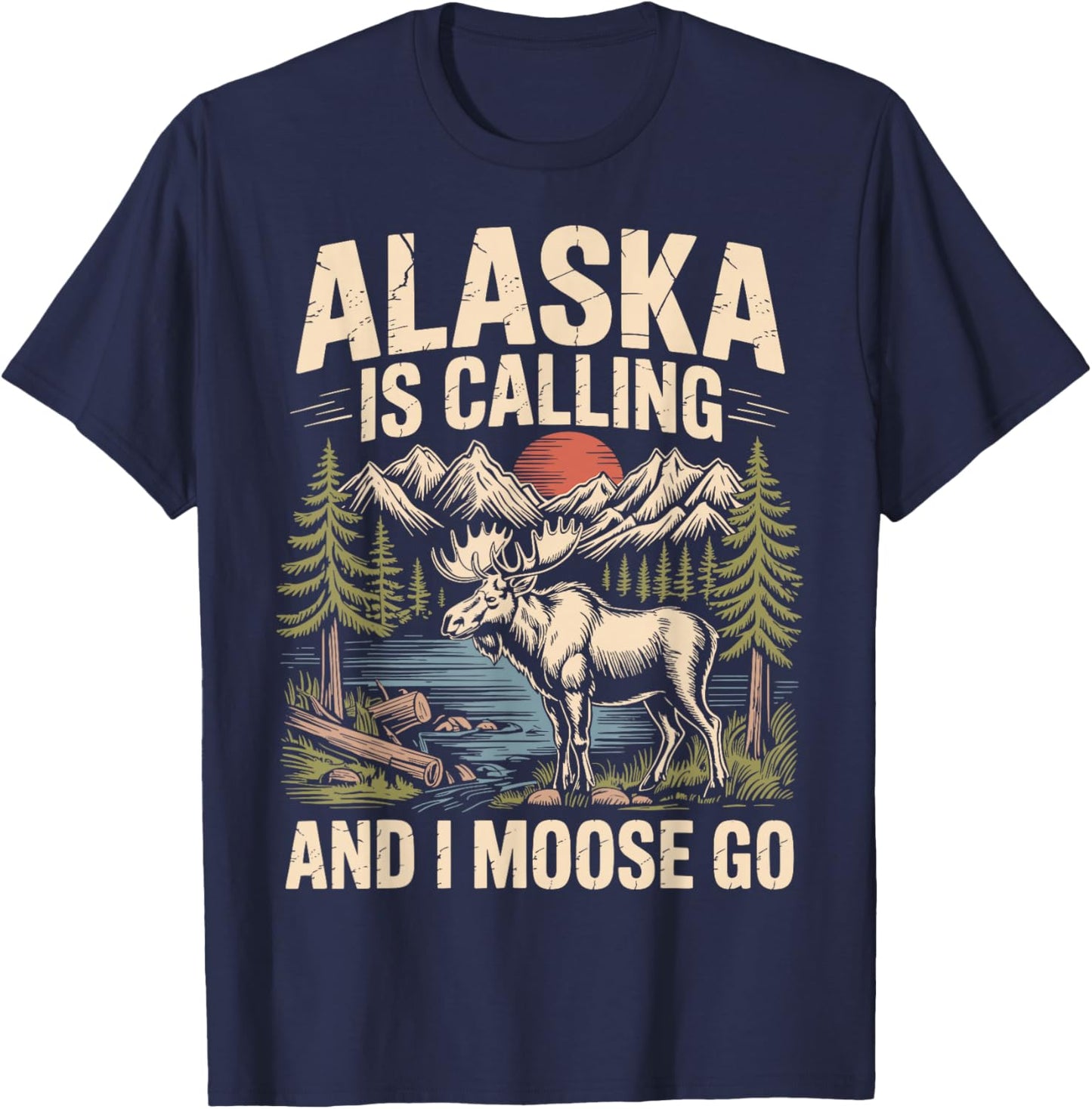 Alaska is Calling and I Moose Go T-Shirt - T-Shirt | Navy