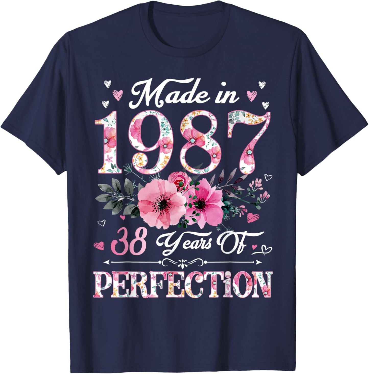 38 Year Old Made In 1987 Floral 38th Birthday Gift T-Shirt - T-Shirt | Navy