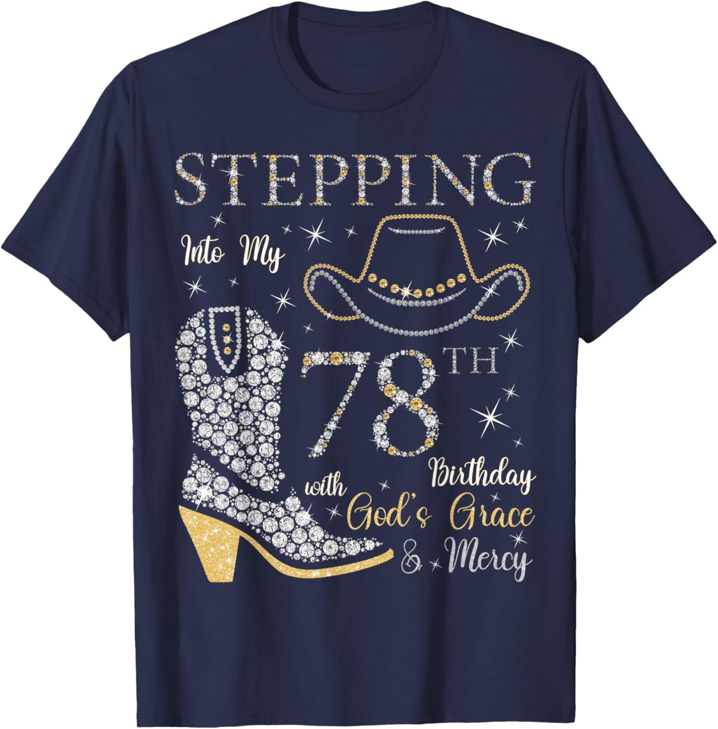 Stepping Into My 78th Birthday With God's Grace and Mercy T-Shirt - T-Shirt | Navy