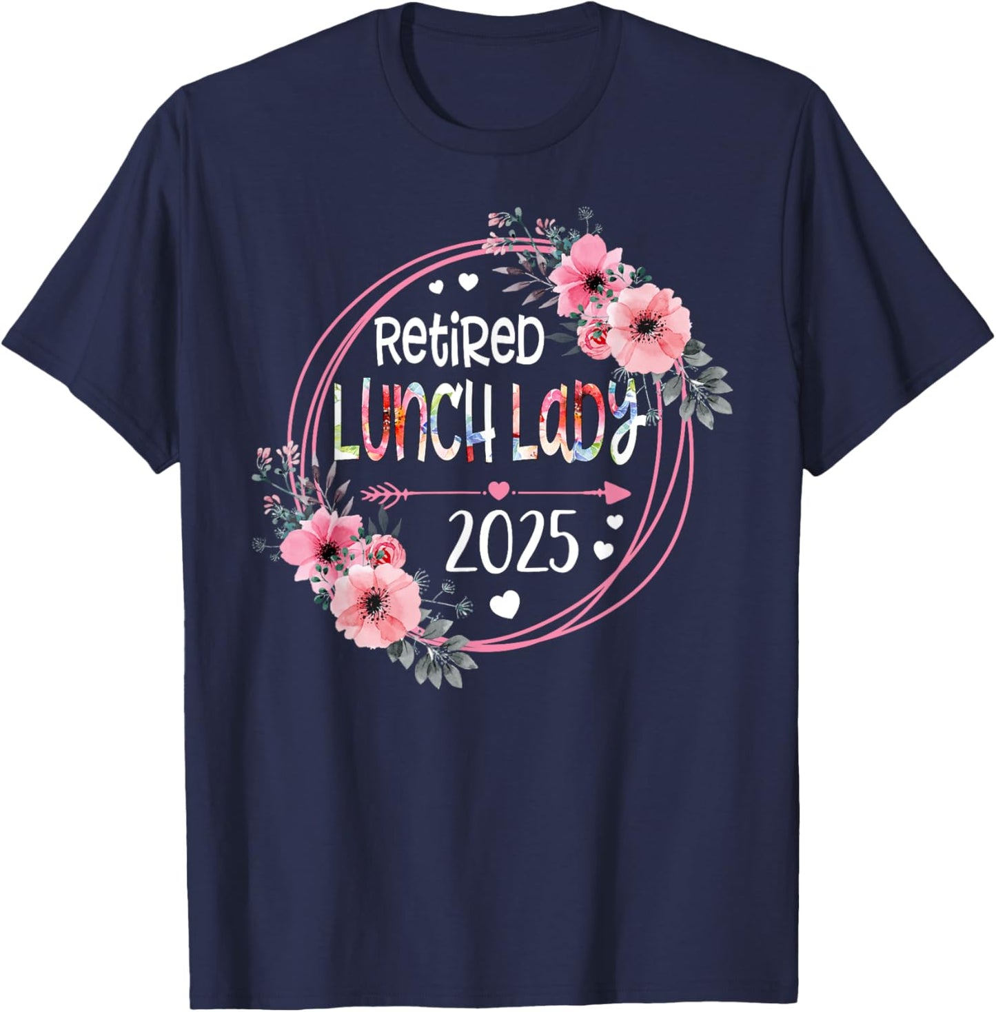Floral Retired Lunch Lady Est 2025 Retirement Gift T-Shirt - T-Shirt | Navy