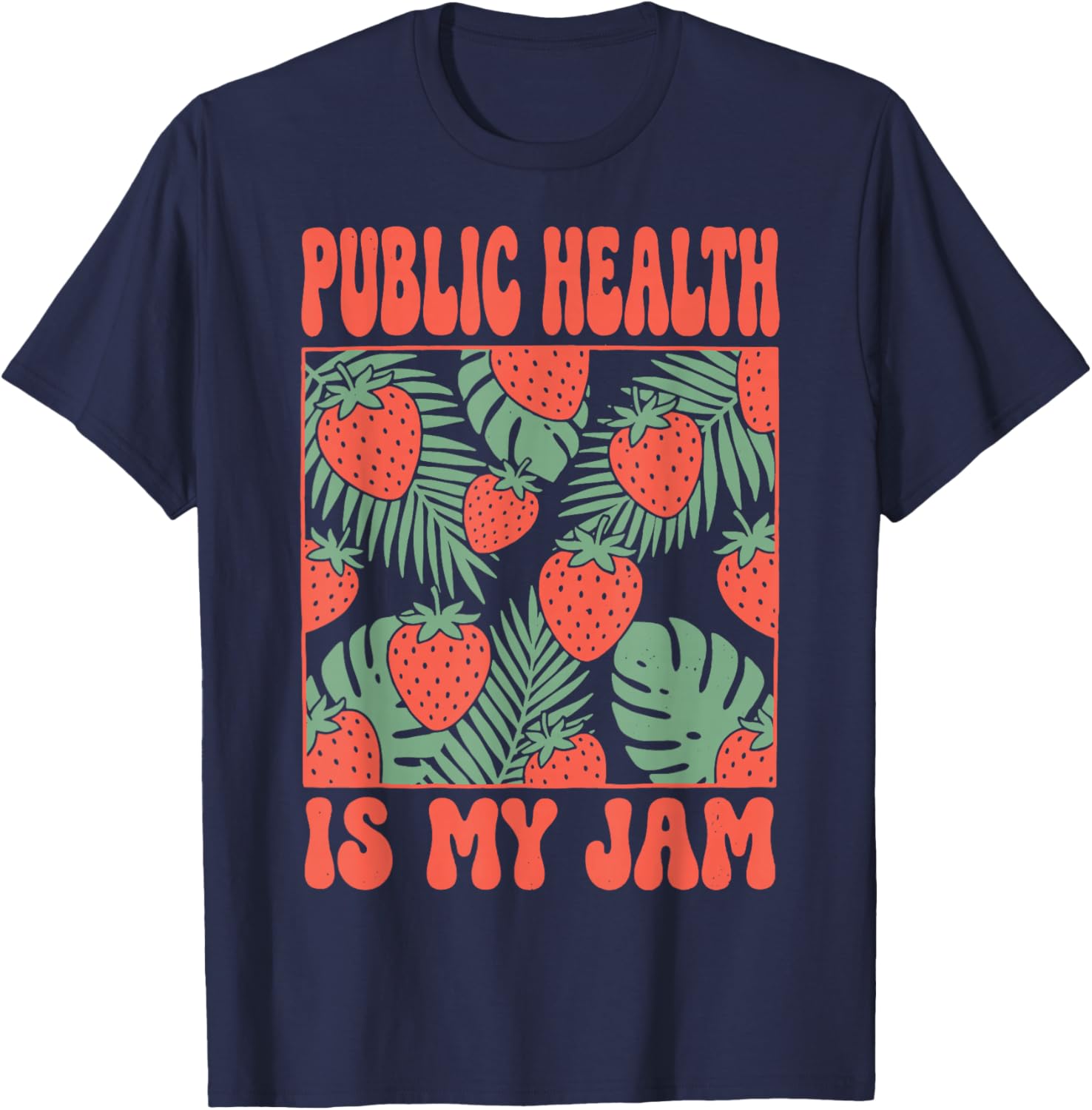 Public Health is My Jam T-Shirt - T-Shirt | Navy