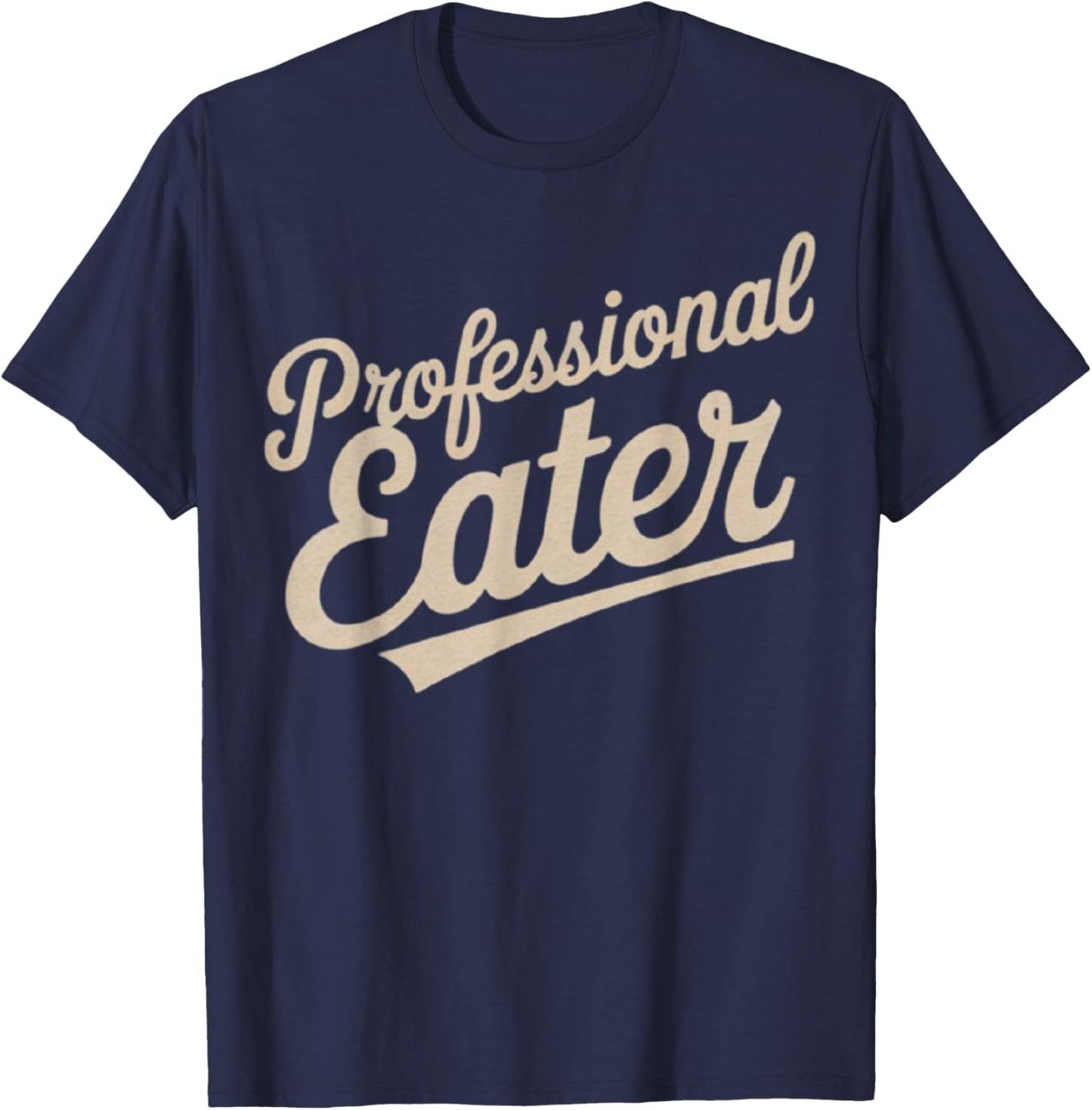 Professional Eater T-Shirt - T-Shirt | Navy