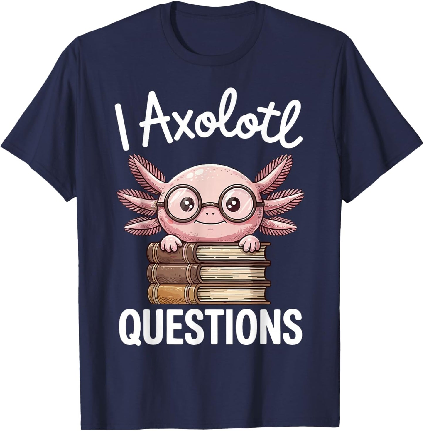 Kawaii I Axolotl Questions T-Shirt - T-Shirt | Navy