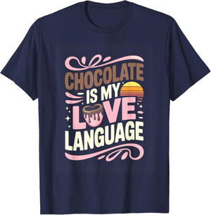 Chocolate is My Love Language Cute Chocolate Lover T-Shirt - T-Shirt | Navy