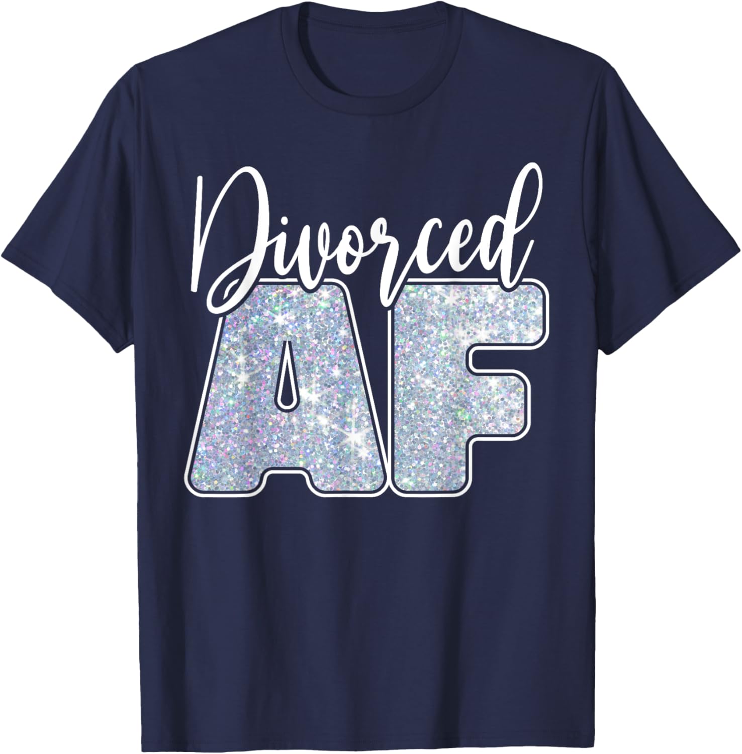 Divorced AF - Funny Divorce T-Shirt - T-Shirt | Navy