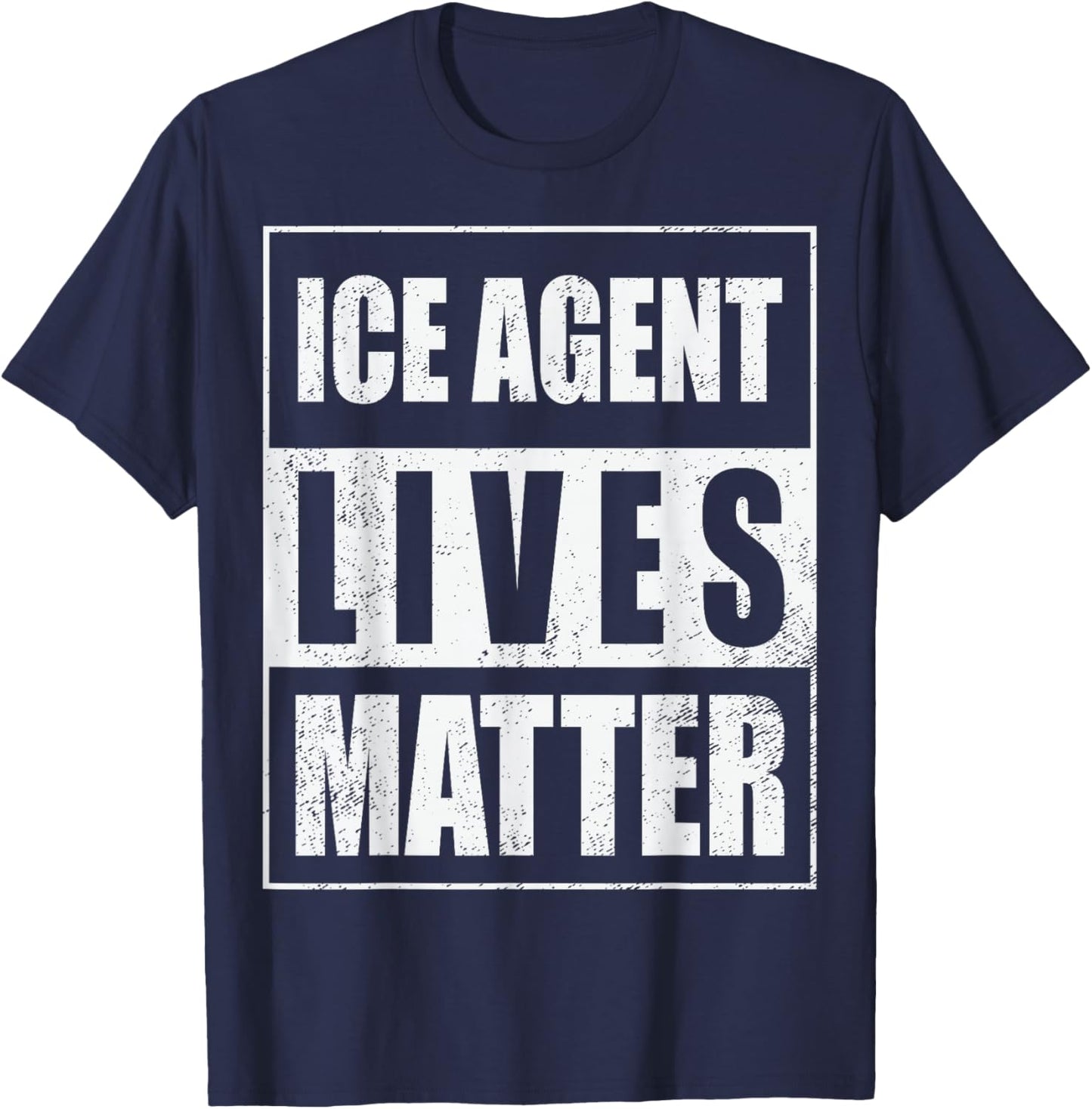 ICE Agent Lives Matter Support ICE Stand with ICE T-Shirt - T-Shirt | Navy