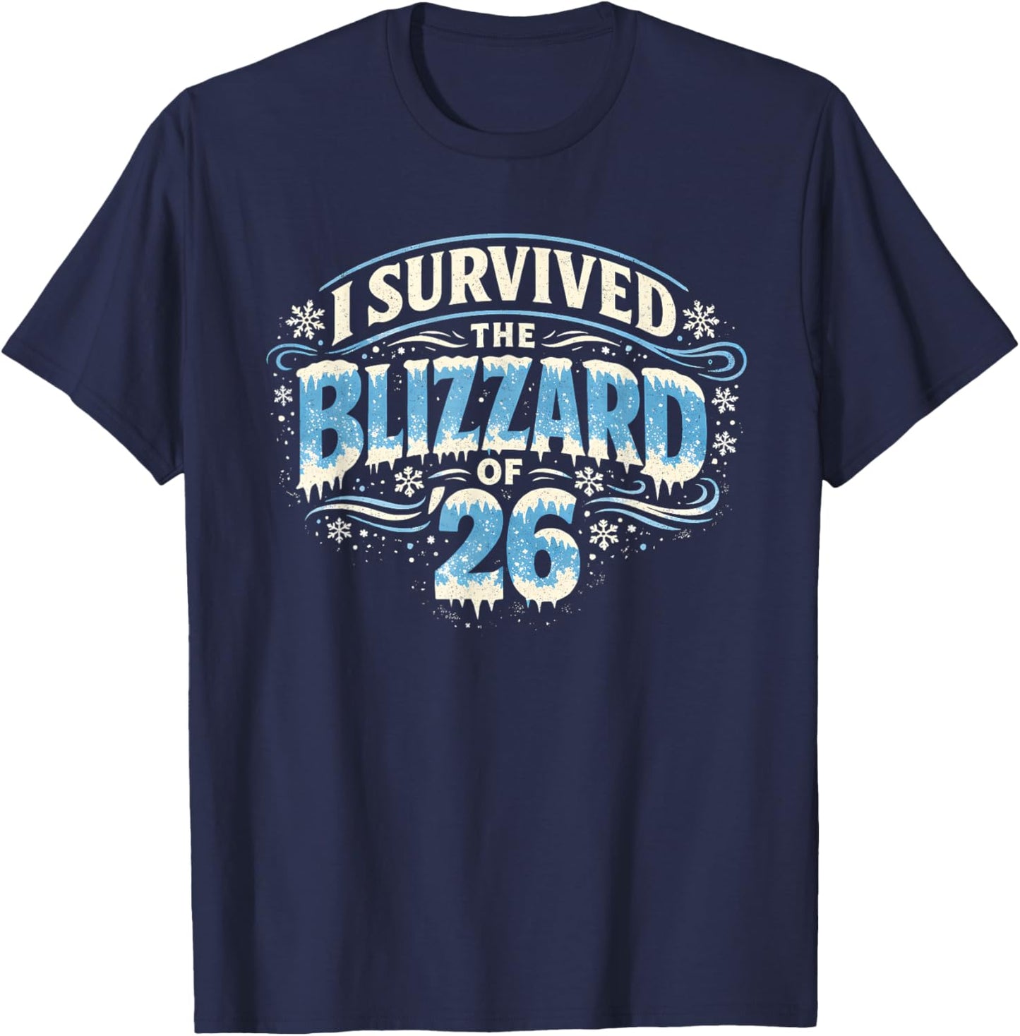 I Survived The Blizzard of 2026 Snow Storm T-Shirt - T-Shirt | Navy