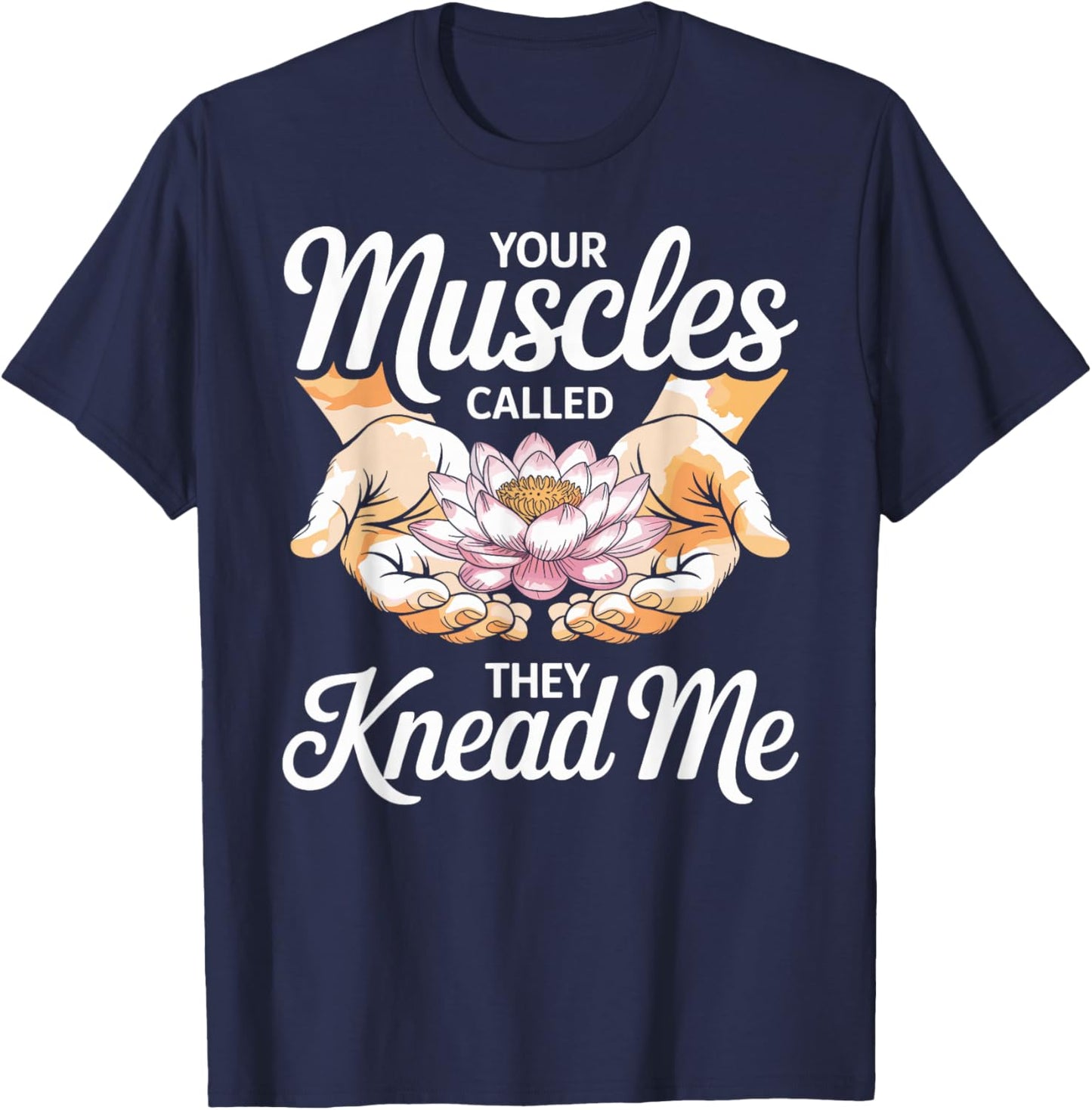 Funny Massage Therapist Your Muscles Called They Knead T-Shirt - T-Shirt | Navy