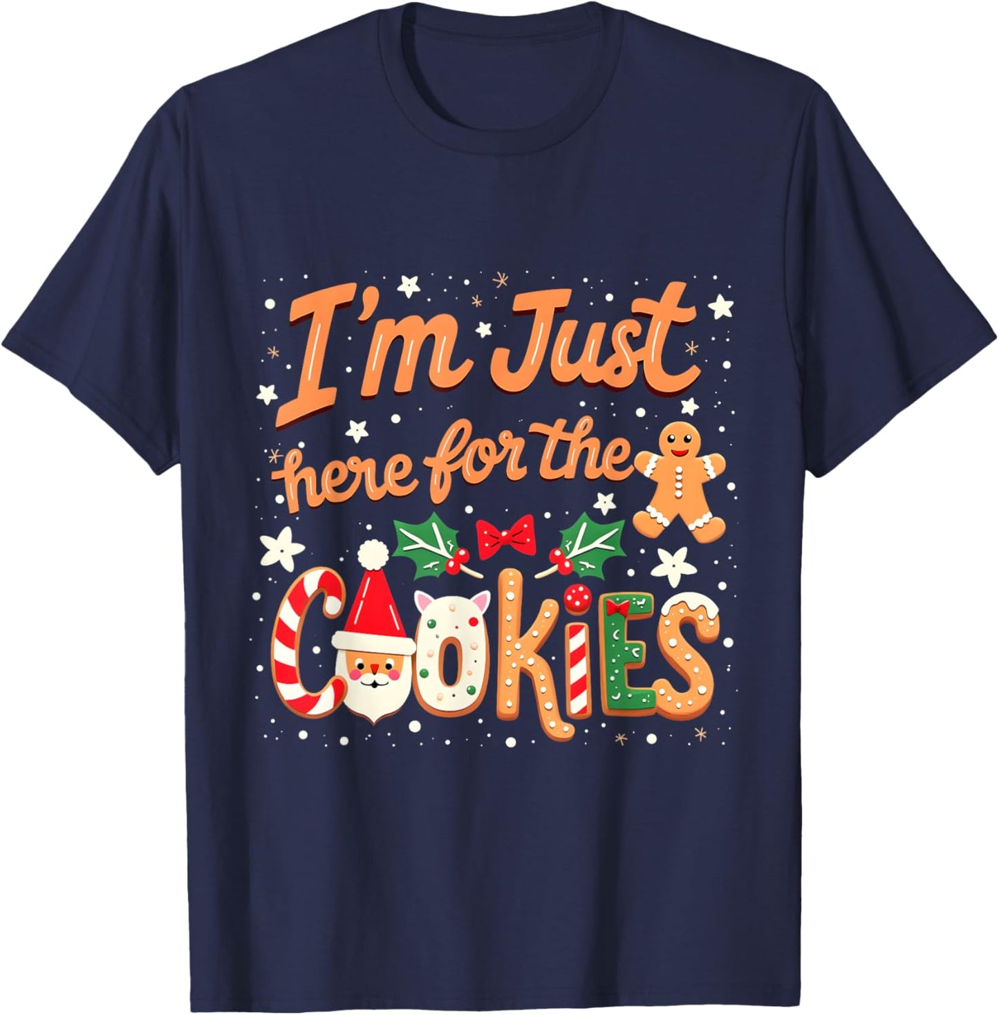 I'm Just Here for the Cookies Xmas Christmas Cookies Lovers T-Shirt - T-Shirt | Navy