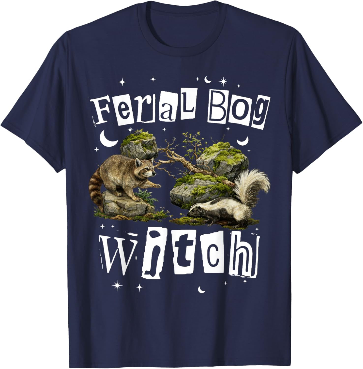 Racoon Lover Skunk Trash Eater Feral Mom Feral Bog Witch T-Shirt - T-Shirt | Navy