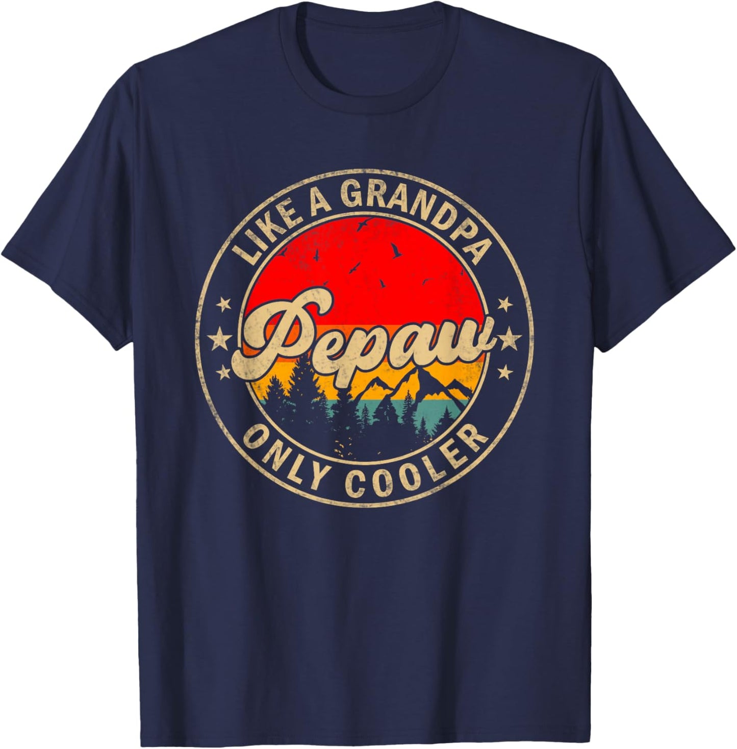 Pepaw Like A Grandpa Only Cooler Funny Papa Grandpa T-Shirt - T-Shirt | Navy