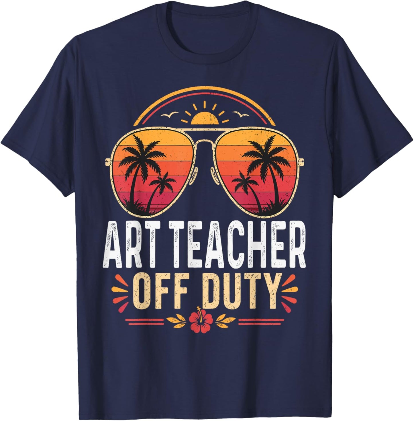 Art Teacher Off Duty Last Day of School Retro Sunset T-Shirt - T-Shirt | Navy