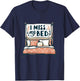I Miss My Bed Lazy Night Boho Graphic Housewarming Graphic T-Shirt - T-Shirt | Navy