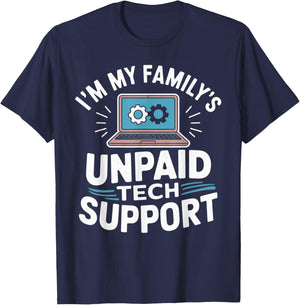 I'm my Family's Unpaid Tech Support Funny Tech Guy Graphic T-Shirt - T-Shirt | Navy