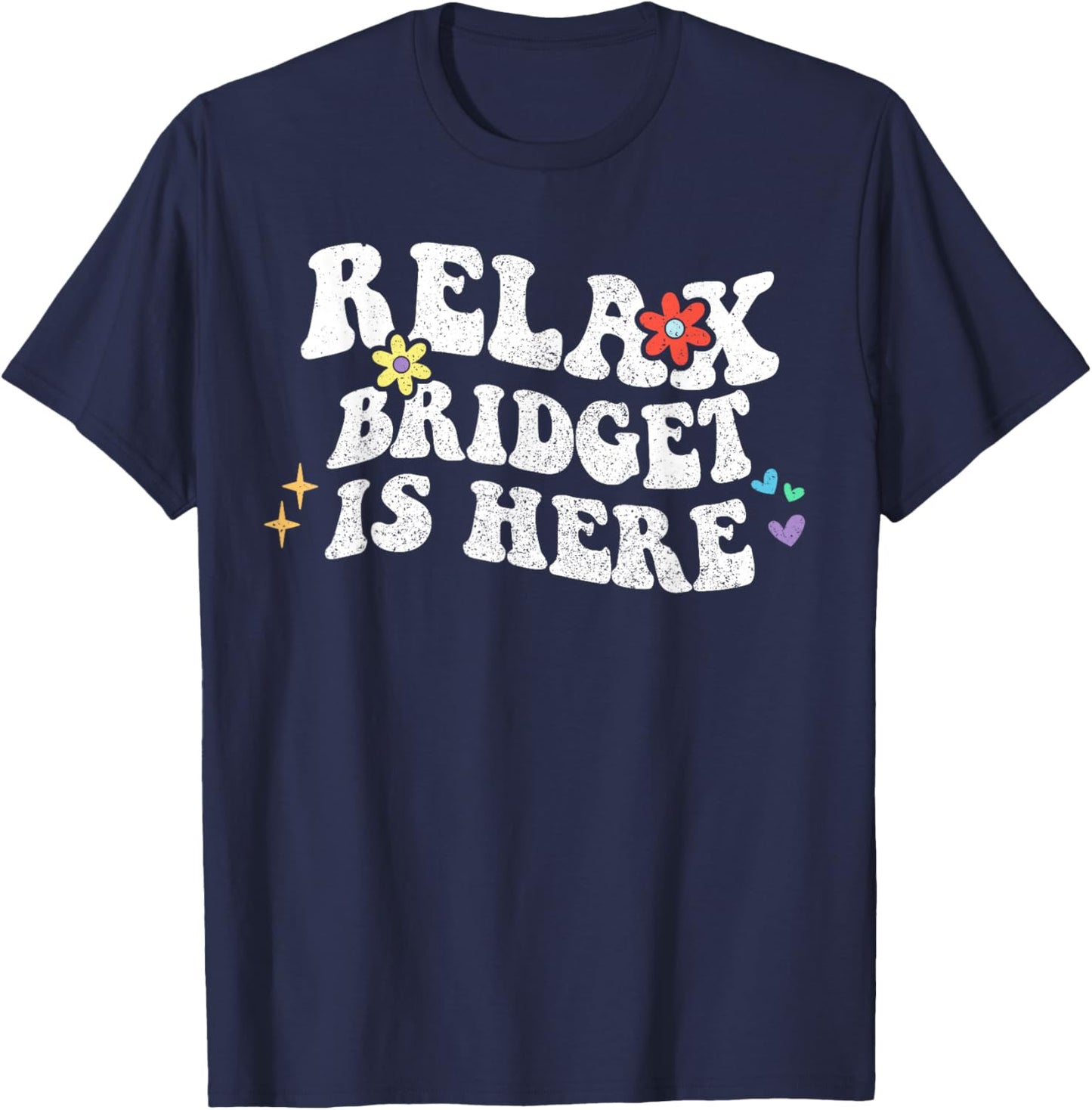 Retro Groovy Relax Bridget Is Here Funny Mother's Day Name T-Shirt - T-Shirt | Navy