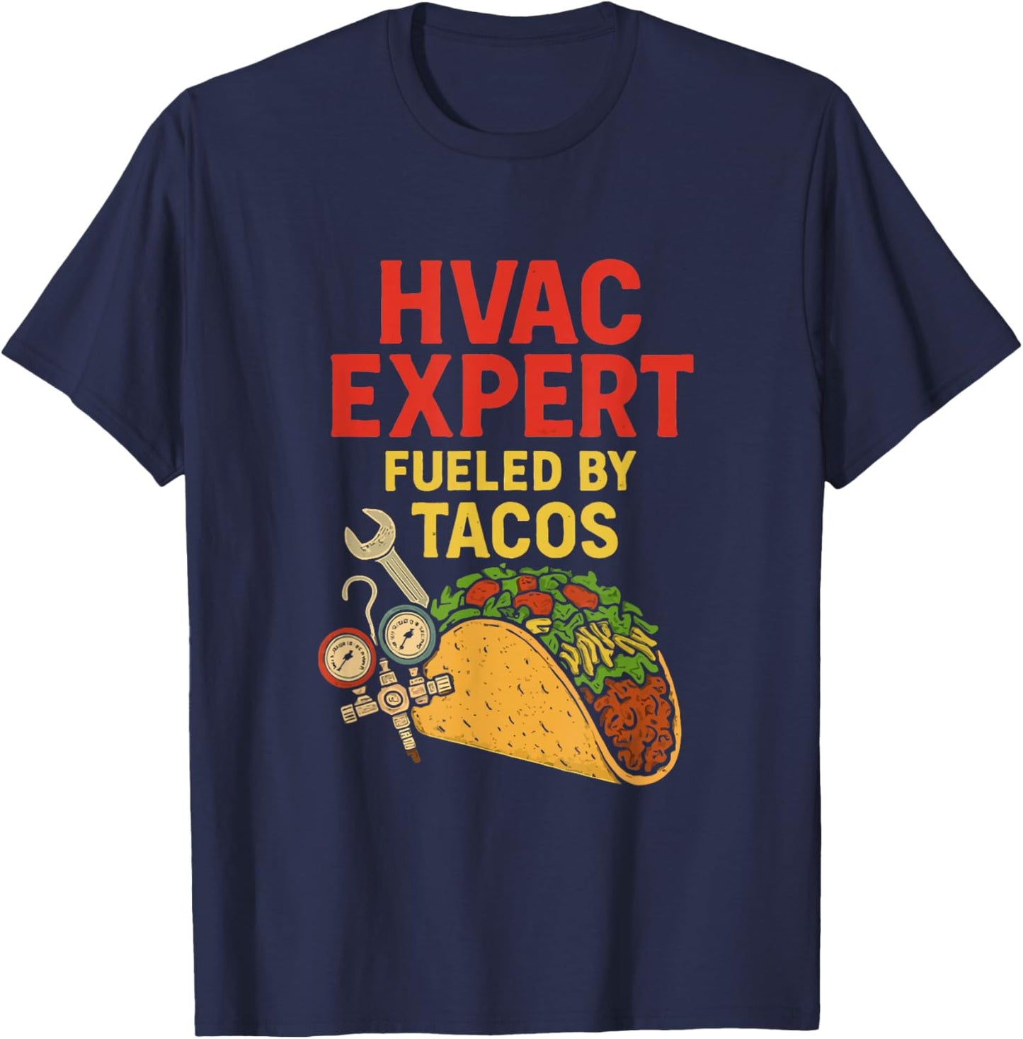 HVAC Expert Fueled By Tacos Funny HVAC Technician Father T-Shirt - T-Shirt | Navy