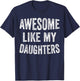 Awesome Like My Daughters Funny Men Dad Fathers Day T-Shirt - T-Shirt | Navy