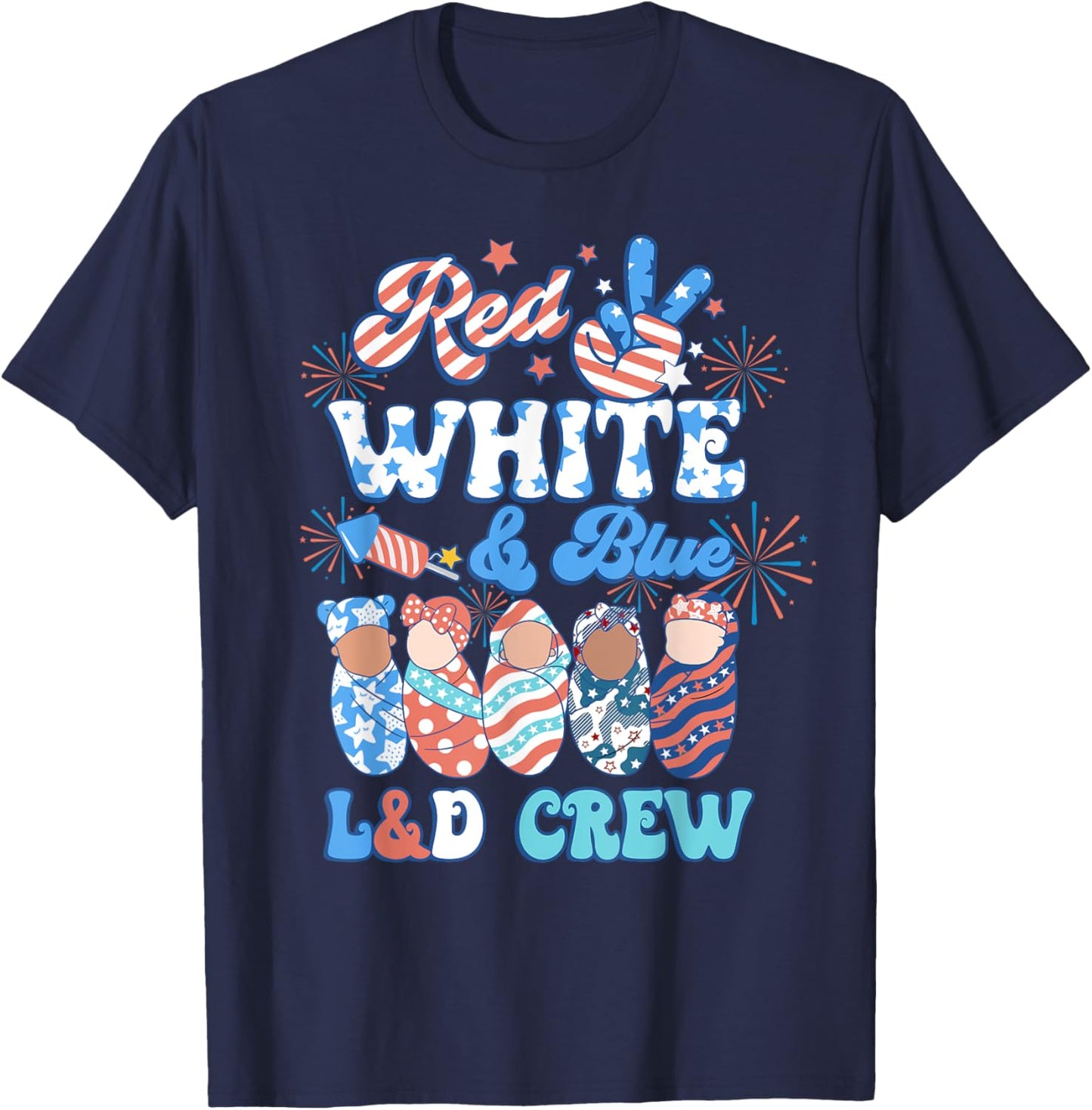 Red White Blue L&D Crew Labor Delivery Nurse 4th Of July T-Shirt - T-Shirt | Navy