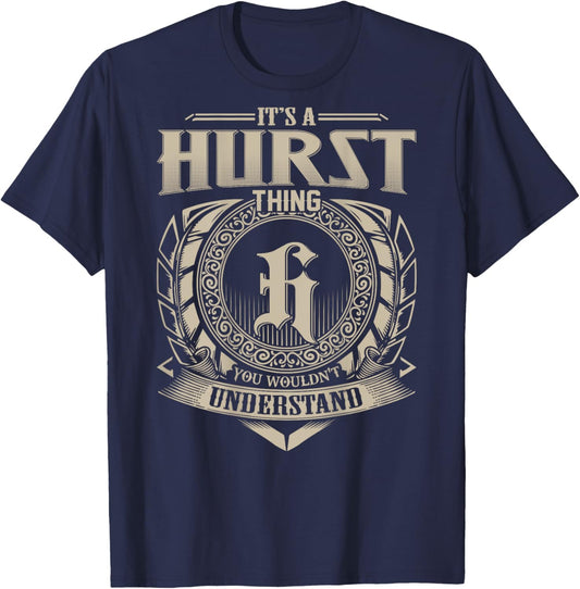 It's A HURST Thing You Wouldn't Understand Family Name T-Shirt - T-Shirt | Navy